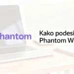 Kako podesiti Phantom Wallet